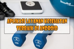 5 Aplikasi Kesehatan Terbaik di Android dan iOS Secara Gratis