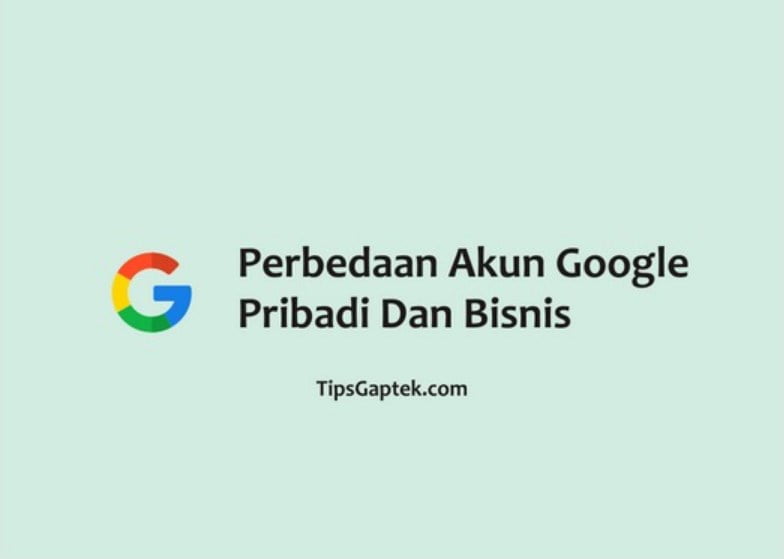 Perbedaan Akun Google Bisnis dan Pribadi