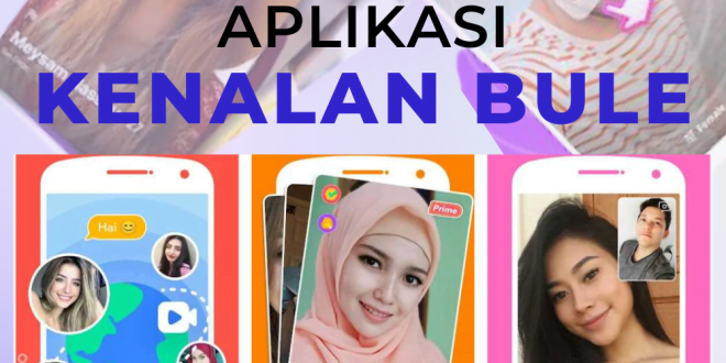 Temukan Cinta Internasional Anda dengan Aplikasi Kenalan Bule