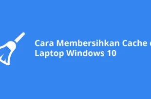 membersihkan cache laptop 0