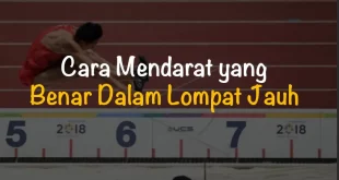 cara mendarat yang benar pada lompat jauh adalah 0