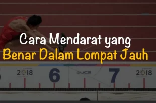 cara mendarat yang benar pada lompat jauh adalah 0