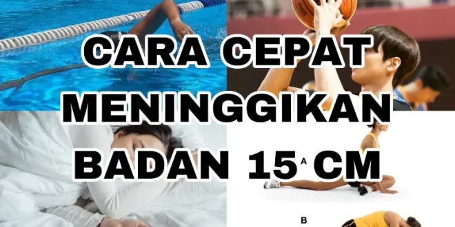 cara meninggikan badan 15 cm dalam 1 minggu 0