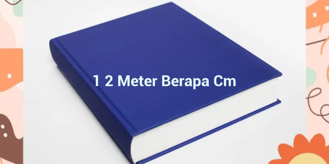 featured image 1 2 meter berapa cm 0