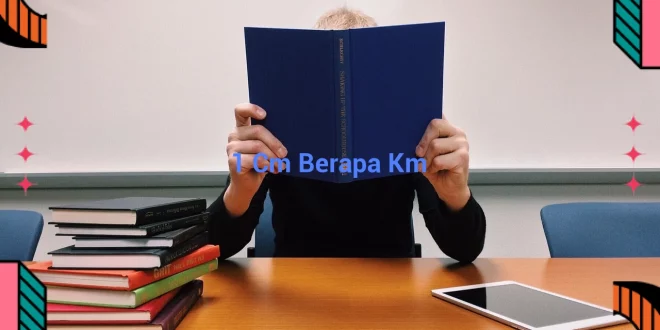 featured image 1 cm berapa km 0