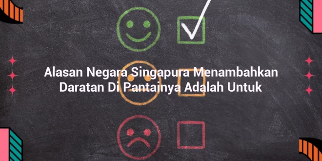 featured image alasan negara singapura menambahkan daratan di pantainya adalah untuk 0