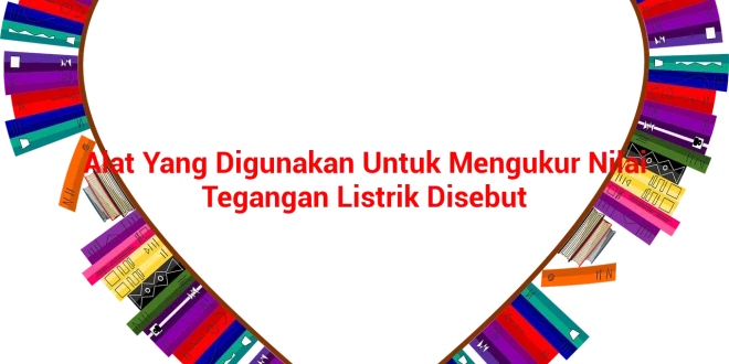 featured image alat yang digunakan untuk mengukur nilai tegangan listrik disebut 0