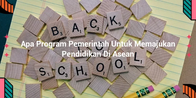 featured image apa program pemerintah untuk memajukan pendidikan di asean 0