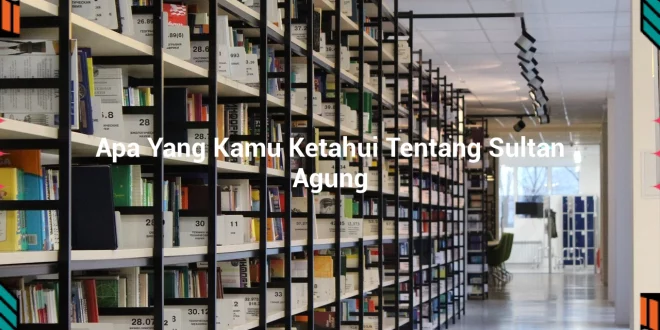 featured image apa yang kamu ketahui tentang sultan agung 0