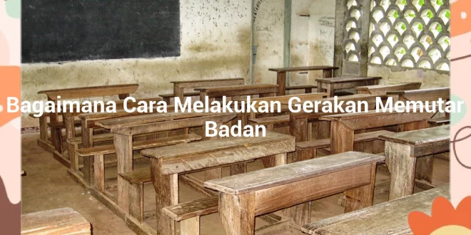 featured image bagaimana cara melakukan gerakan memutar badan 0