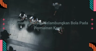 featured image bagaimanakah cara melambungkan bola pada permainan kasti 0