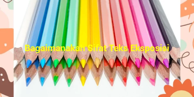 featured image bagaimanakah sifat teks eksposisi 0