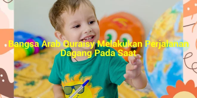 featured image bangsa arab quraisy melakukan perjalanan dagang pada saat 0