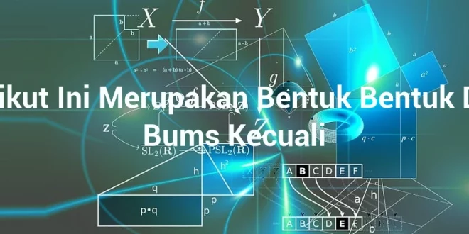 featured image berikut ini merupakan bentuk bentuk dari bums kecuali 0