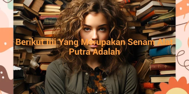featured image berikut ini yang merupakan senam alat putra adalah 0
