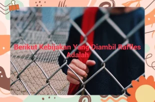 featured image berikut kebijakan yang diambil raffles adalah 0