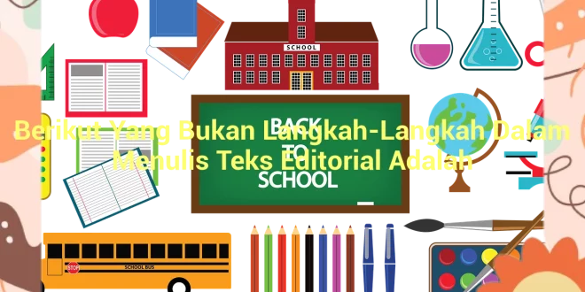 featured image berikut yang bukan langkah langkah dalam menulis teks editorial adalah 0