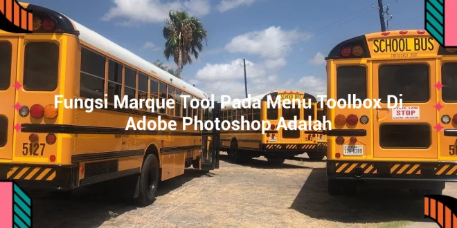 featured image fungsi marque tool pada menu toolbox di adobe photoshop adalah 0