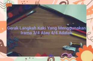 featured image gerak langkah kaki yang menggunakan irama 34 atau 44 adalah 0