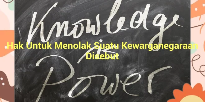 featured image hak untuk menolak suatu kewarganegaraan disebut 0
