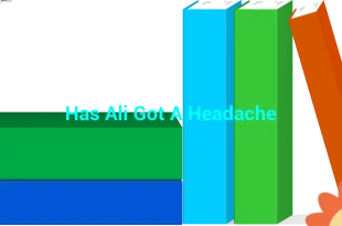 featured image has ali got a headache 0