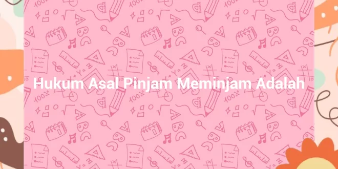 featured image hukum asal pinjam meminjam adalah 0