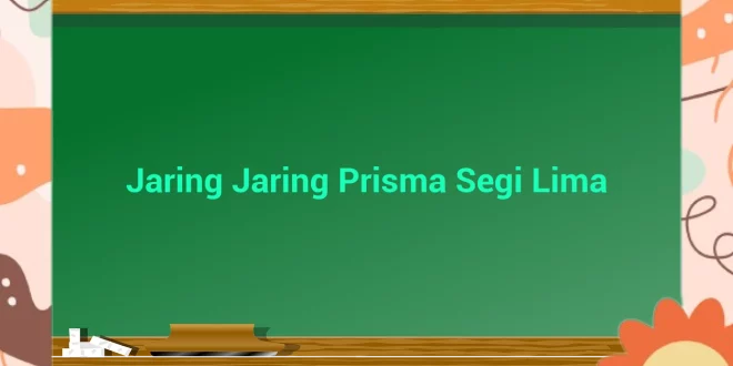 featured image jaring jaring prisma segi lima 0
