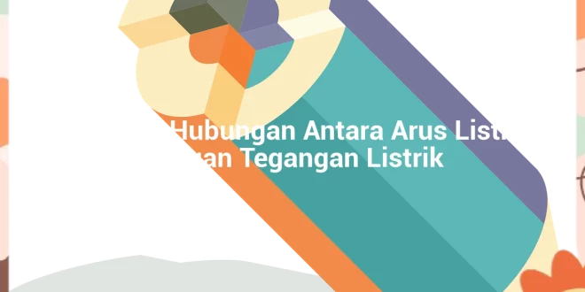 featured image jelaskan hubungan antara arus listrik dengan tegangan listrik 0