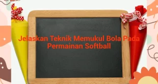 featured image jelaskan teknik memukul bola pada permainan softball 0