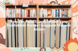 featured image kelainan pada tulang berikut yang disebabkan karena gangguan mekanik adalah 0