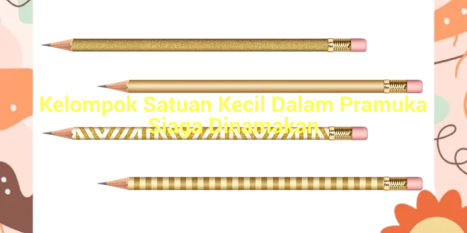 featured image kelompok satuan kecil dalam pramuka siaga dinamakan 0