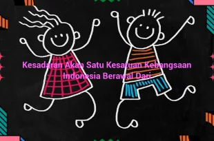 featured image kesadaran akan satu kesatuan kebangsaan indonesia berawal dari 0
