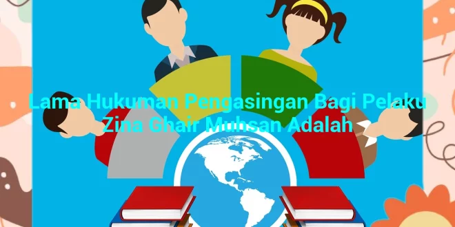 featured image lama hukuman pengasingan bagi pelaku zina ghair muhsan adalah 0