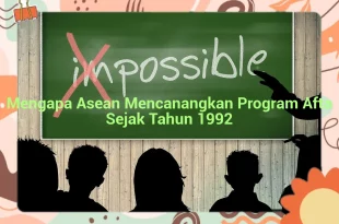 featured image mengapa asean mencanangkan program afta sejak tahun 1992 0