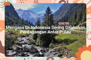featured image mengapa di indonesia sering dilakukan perdagangan antar pulau 0