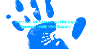 featured image mengapa hak seseorang tidak dapat diganggu gugat oleh siapapun 0