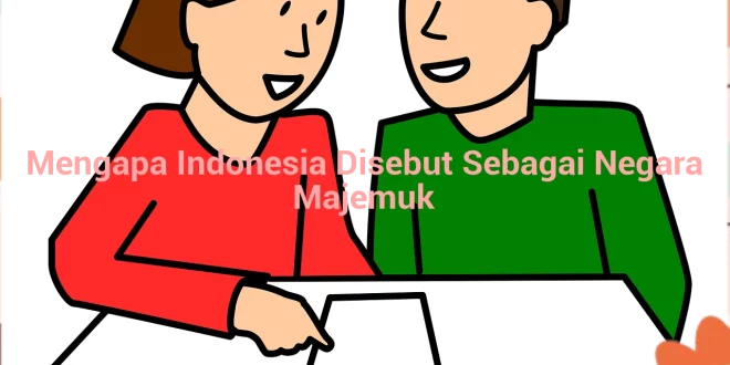 featured image mengapa indonesia disebut sebagai negara majemuk 0