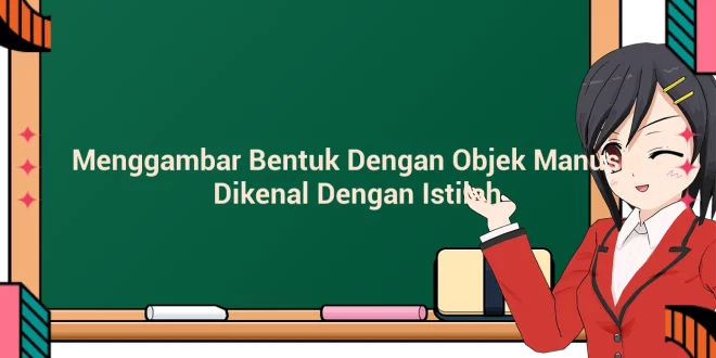 featured image menggambar bentuk dengan objek manusia dikenal dengan istilah 0