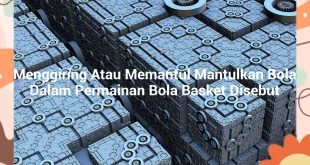 featured image menggiring atau memantul mantulkan bola dalam permainan bola basket disebut 0