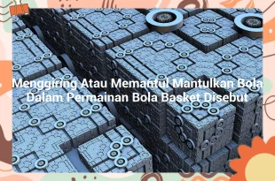 featured image menggiring atau memantul mantulkan bola dalam permainan bola basket disebut 0