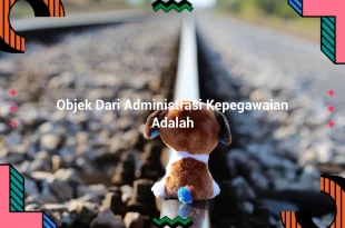 featured image objek dari administrasi kepegawaian adalah 0