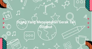 featured image orang yang menciptakan gerak tari disebut 0