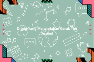 featured image orang yang menciptakan gerak tari disebut 0