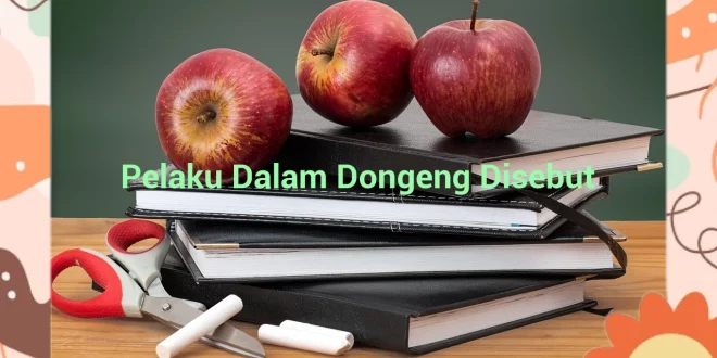 featured image pelaku dalam dongeng disebut 0