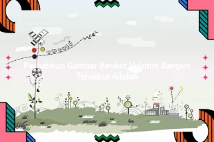 featured image perhatikan gambar berikut volume bangun tersebut adalah 0