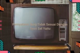 featured image pernyataan yang tidak sesuai dengan teori sel yaitu 0