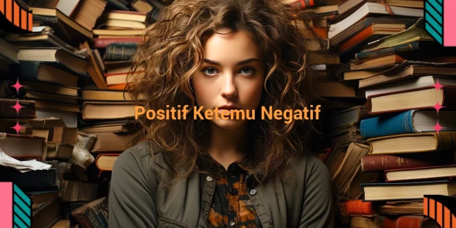 featured image positif ketemu negatif 0