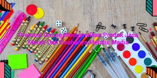 featured image promosi online mengenalkan produk jasa merek dan usahanya melalui media 0
