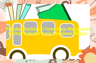 featured image pukulan backhand tenis meja merupakan bentuk pukulan yang mengenai bagian 0