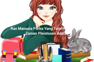 featured image ras manusia purba yang telah hidup pada zaman pleistosen adalah 0